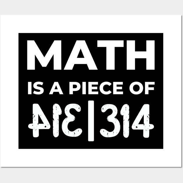 Math Is A Piece Of Pie, Pi Day Wall Art by FTF DESIGNS